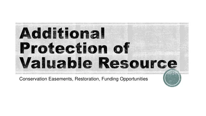 conservation easements restoration funding opportunities