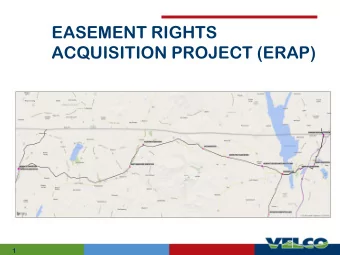 EASEMENT RIGHTS  ACQUISITION PROJECT (ERAP) 1 1  Easement Rights Acquisition Project  Project
