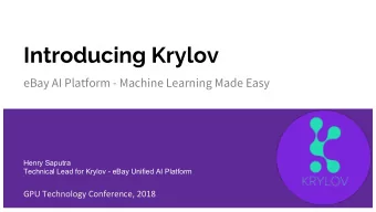 Introducing Krylov  eBay AI Platform - Machine Learning Made Easy  Henry Saputra  Technical Lead