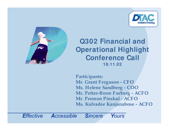 q302 financial and operational highlight conference call