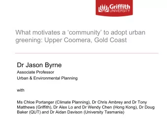 What motivates a community to adopt urban  greening: Upper Coomera, Gold Coast  Dr Jason