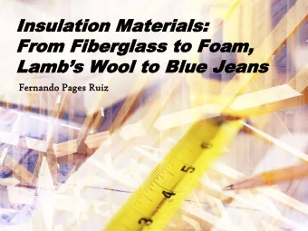 Insulatio  Insulation Materials:  n Materials:  From Fiberglass to  From Fiberglass to Foam,  Foam,