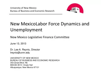 Unemployment New Mexico Legislative Finance Committee  June 13, 2013  Dr. Lee A. Reynis, Director
