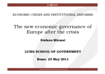 The new economic governance of  Europe after the crisis  Stefano Micossi  LUISS SCHOOL OF