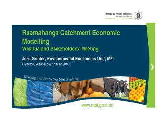 Ruamahanga Catchment Economic  Modelling  Whaitua and Stakeholders Meeting  Jess Grinter,