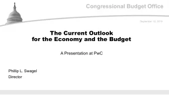 Congressional Budget Office  September 10, 2019  The Current Outlook  for the Economy and the