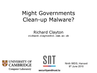 Clean-up Malware?  Richard Clayton  richard.clayton@cl.cam.ac.uk  Ninth WEIS, Harvard 8 th June