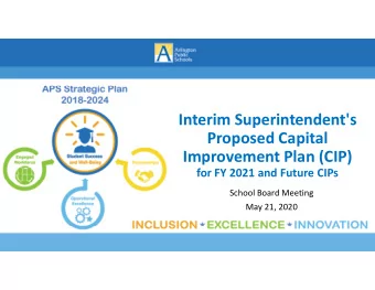 Interim Superintendent's  Proposed Capital  Improvement Plan (CIP)  for FY 2021 and Future CIPs