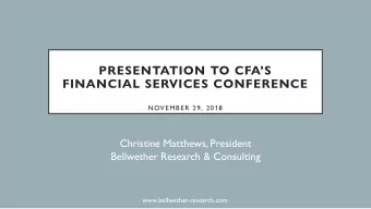 PRESENTATION TO CFAS  FINANCIAL SERVICES CONFERENCE  NOVEMBER 29, 2018  Christine Matthews,