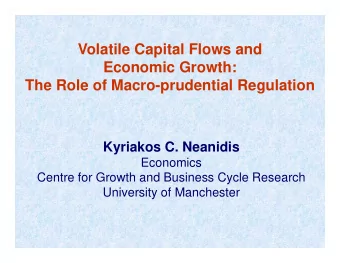 Volatile Capital Flows and  Economic Growth:  The Role of Macro-prudential Regulation  Kyriakos C.