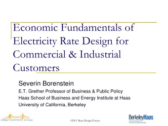 Economic Fundamentals of  Electricity Rate Design for  Commercial &amp; Industrial  Customers