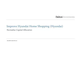 Improve Hyundai Home Shopping (Hyundai)  Normalize Capital Allocation  www.daltoninvestments.com