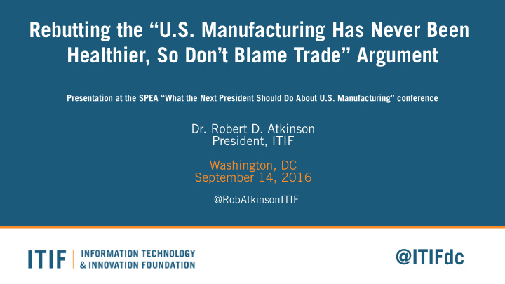 rebutting the u s manufacturing has never been healthier