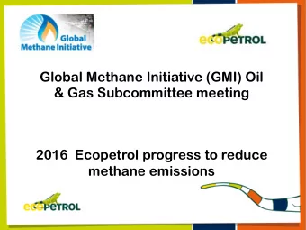 Global Methane Initiative (GMI) Oil  &amp; Gas Subcommittee meeting  2016  Ecopetrol progress to