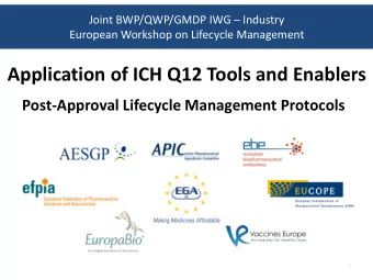 Application of ICH Q12 Tools and Enablers Post-Approval Lifecycle Management Protocols  1  Outline