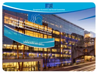 What is the EESC? A consultative body that represents Civil Society  The European Parliament,