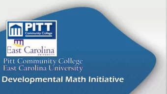 HISTORY  In 1988, PCC and ECU develop MOU for ECU students in need of Developmental  Math