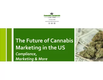 The Future of Cannabis Marketing in the US  Compliance, Marketing &amp; More D ANA C ISNEROS , E SQ
