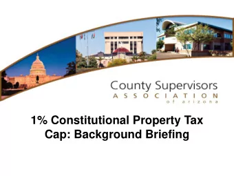 1% Constitutional Property Tax  Cap: Background Briefing  California &amp; Prop. 13  Set off by a