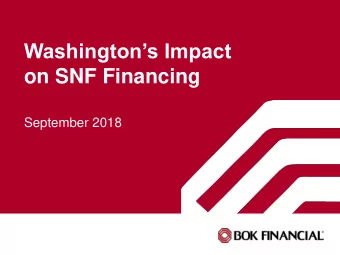 Washingtons Impact  on SNF Financing  September 2018  TABLE OF CONTENTS  Washington Update