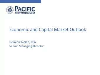 Economic and Capital Market Outlook  Dominic Nolan, CFA  Senior Managing Director  4Q16  Risk asset