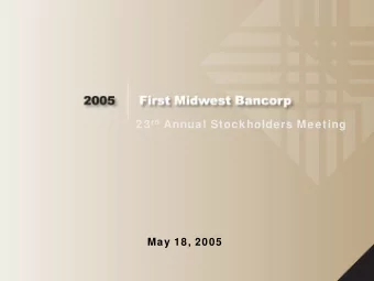 23 rd Annual Stockholders Meeting  May 18, 2005  Continuing Directors  To Serve Until 2006  To
