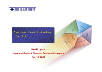 B a nking Co.,  L td .  Merrill Lynch  Japanese Banks &amp; Financial Services Conference  Oct. 18,