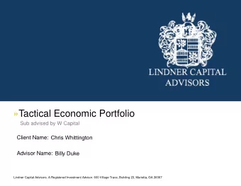 Tactical Economic Portfolio  Sub advised by W Capital  Chris Whittington  Client Name:  Billy
