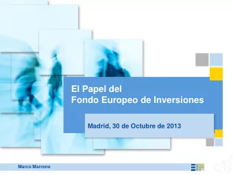 Fondo Europeo de Inversiones  Madrid, 30 de Octubre de 2013  Marco Marrone  What is the EIF?