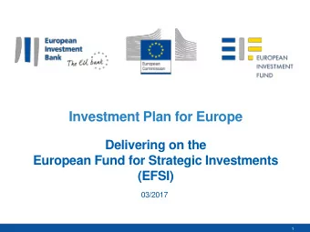 03/2017  1  Why an Investment Plan for Europe?  Investment gap and persisting low growth in Europe
