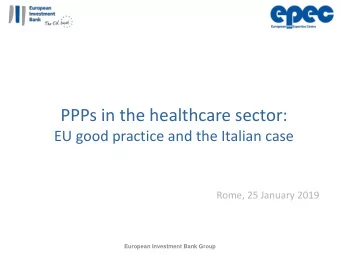 PPPs in the healthcare sector:  EU good practice and the Italian case  Rome, 25 January 2019
