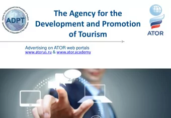 The Agency for the  Development and Promotion  of Tourism Advertising on ATOR web portals