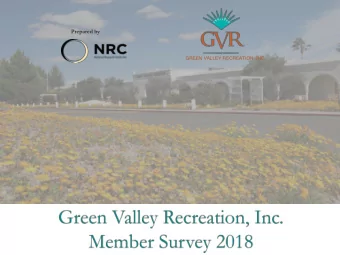 Prepared by  GREEN VALLEY RECREATION, INC.  Survey Research Process Overview  Reporting  and