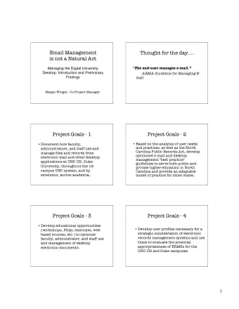 Email Management  Thought for the day.  is not a Natural Act  The end-user manages e-mail.