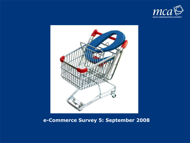 e commerce survey 5 september 2008 mca ecommerce survey 5