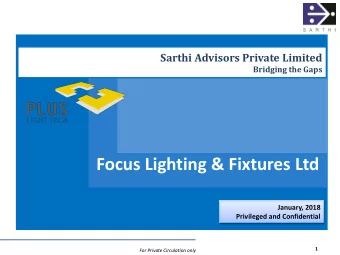 Focus Lighting &amp; Fixtures Ltd  January, 2018  Privileged and Confidential  1  For Private