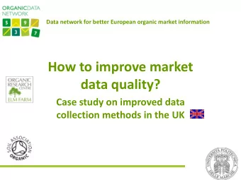 data quality?  Case study on improved data collection methods in the UK  Current status market data