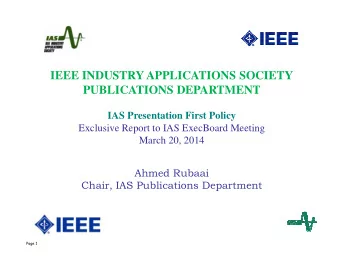 IEEE INDUSTRY APPLICATIONS SOCIETY  PUBLICATIONS DEPARTMENT  IAS Presentation First Policy