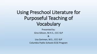 Using Preschool Lit  iterature for  Purposeful Teaching of  Vocabulary  ry  Presented by:  Gina