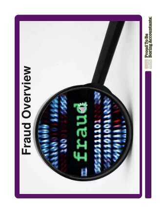 Fraud Overview  Agenda   Fraud Overview   Fraud Triangle and Red Flags   Fraud Prevention