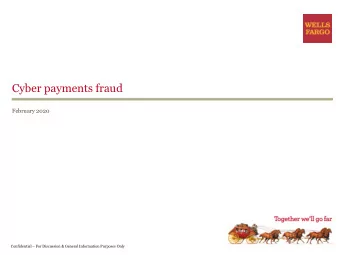 Cyber payments fraud  February 2020  Confidential  For Discussion &amp; General Information