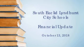 So uth E  uc lid L  yndhurst  City Sc ho o ls  d  F  ina nc ia l Upda te  Oc to b e r 13, 2018