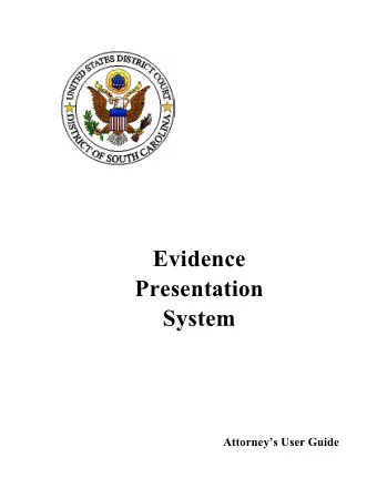 Evidence  Presentation  System  Attorneys User Guide  Table of Contents  Overview . . . . . . .