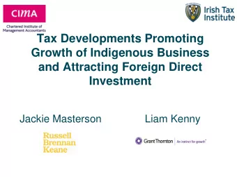 Investment  Jackie Masterson  Liam Kenny  Overview of  Presentation  Tax Developments Promoting