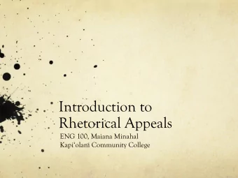 Introduction to  Rhetorical Appeals  ENG 100, Maiana Minahal  Kapiolani Community College