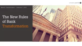 The New Rules  of Bank  Transformation  Branch transformation strategy expert  Branch