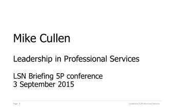 Mike Cullen  Leadership in Professional Services  LSN Briefing 5P conference  3 September 2015
