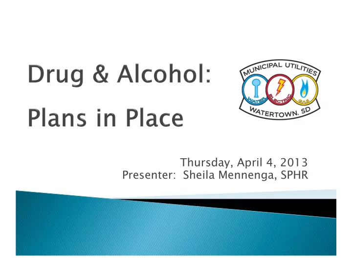 thursday april 4 2013 presenter sheila mennenga sphr