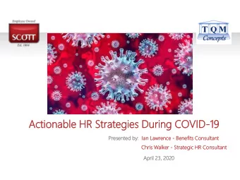 Acti  tionab  onable  le HR Str  trate  tegie  gies  s During  ing COVI  VID-19  19  Presented by: