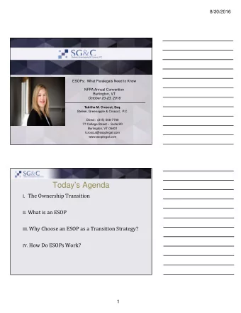Todays Agenda I. The Ownership Transition II. What is an ESOP III. Why Choose an ESOP as a